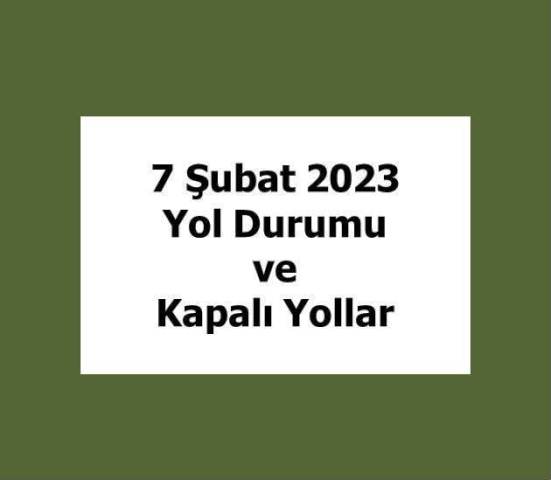 yol durumu ve kapalı yollar